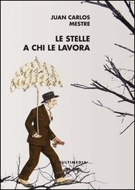 Le stelle a chi le lavora. Antologia poetica. Ediz. italiana e spagnola - Librerie.coop Le stelle a chi le lavora. Antologia poetica. Ediz. italiana e spagnola - Librerie.coop