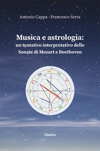 Musica e astrologia: un tentativo interpretativo delle sonate di Mozart e Beethoven - Librerie.coop