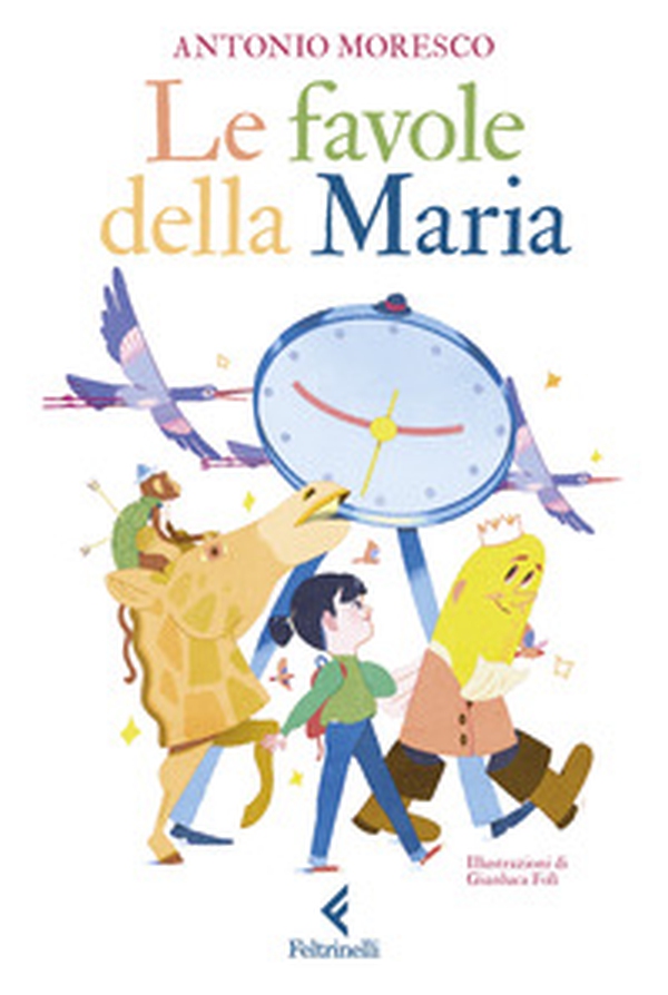 Le favole della Maria - Librerie.coop Le favole della Maria - Librerie.coop