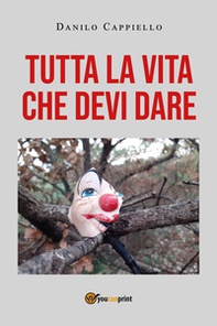 Tutta la vita che devi dare - Librerie.coop