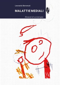 Malattie mediali. Elementi di socioterapia - Librerie.coop