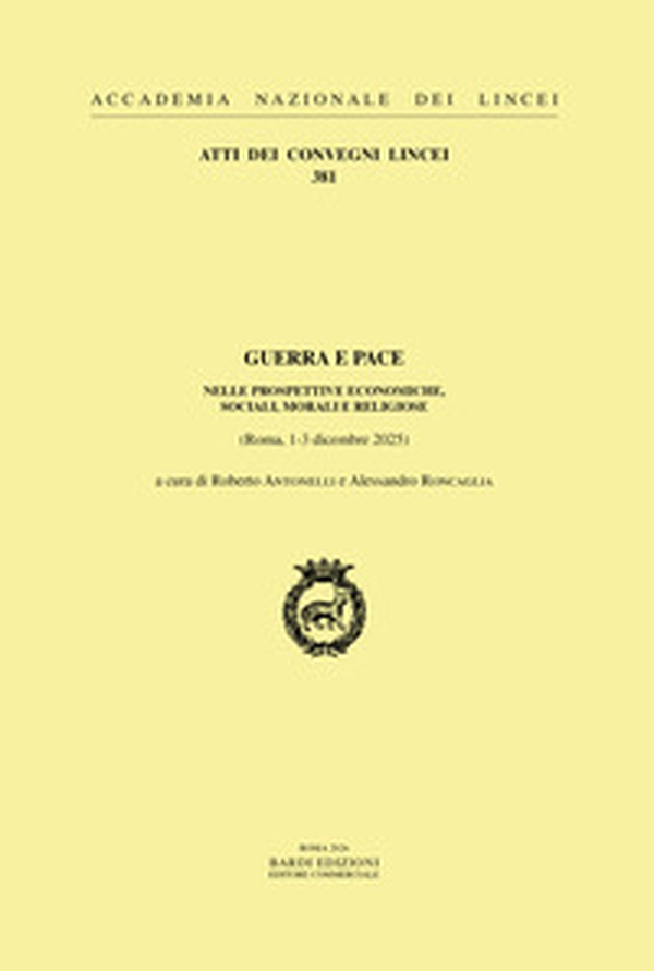 Guerra e pace nelle prospettive economiche, sociali, morali e religiose - Librerie.coop