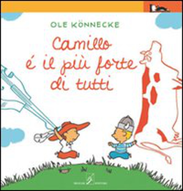 Cammillo è il più forte di tutti - Librerie.coop Cammillo è il più forte di tutti - Librerie.coop
