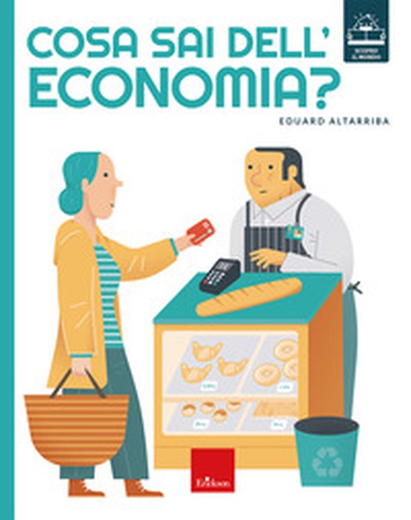 Cosa sai dell'economia? - Librerie.coop Cosa sai dell'economia? - Librerie.coop