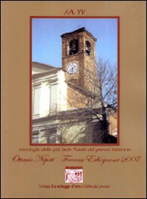 Antologia delle più belle poesie del premio letterario Ottavio Nipoti, Ferrara Erbognone 2007 - Librerie.coop