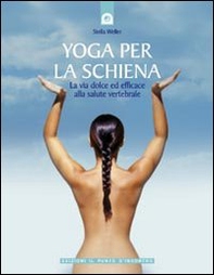 Yoga per la schiena. La via dolce ed efficace alla salute vertebrale - Librerie.coop