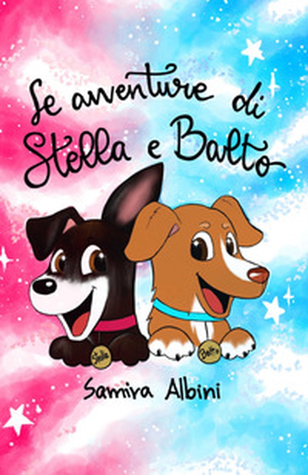 Le avventure di Stella e Balto - Librerie.coop Le avventure di Stella e Balto - Librerie.coop