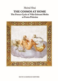 The cosmos at home. The fresco cycle of Villa Grimani Molin at Fratta Polesine - Librerie.coop The cosmos at home. The fresco cycle of Villa Grimani Molin at Fratta Polesine - Librerie.coop