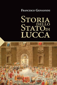 Storia dello Stato di Lucca - Librerie.coop