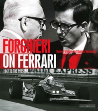Forghieri on Ferrari. 1947 to the present - Librerie.coop