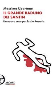 Il grande raduno dei Santin. Un nuovo caso per la zia Rosaria - Librerie.coop Il grande raduno dei Santin. Un nuovo caso per la zia Rosaria - Librerie.coop