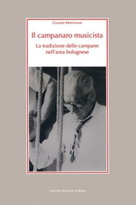 Il campanaro musicista. La tradizione delle campane nell'area bolognese - Librerie.coop Il campanaro musicista. La tradizione delle campane nell'area bolognese - Librerie.coop