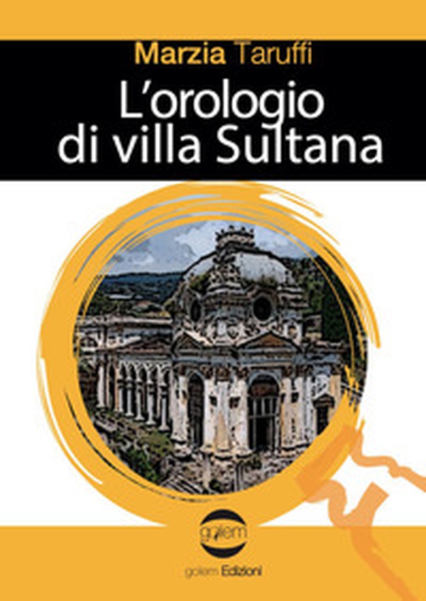 L'orologio di villa Sultana - Librerie.coop L'orologio di villa Sultana - Librerie.coop