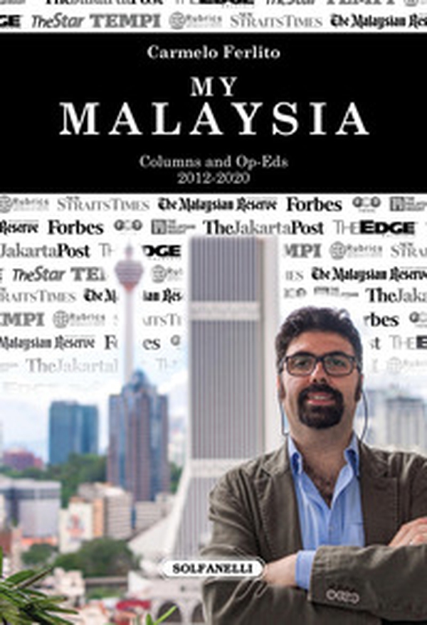 My Malaysia. Columns and Op-Eds (2012-2020) - Librerie.coop My Malaysia. Columns and Op-Eds (2012-2020) - Librerie.coop
