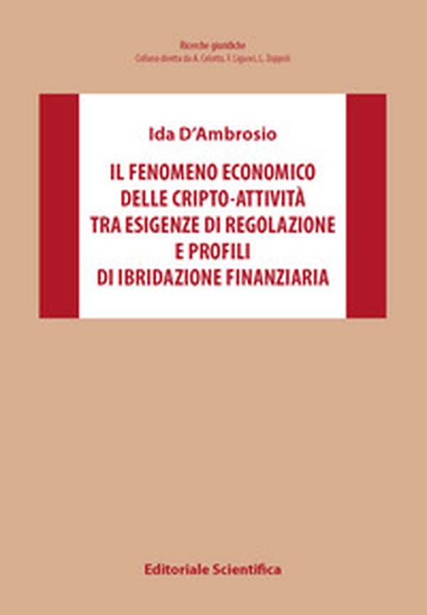 Il fenomeno economico delle cripto-attività tra esigenze di regolazione e profili di ibridazione finanziaria - Librerie.coop Il fenomeno economico delle cripto-attività tra esigenze di regolazione e profili di ibridazione finanziaria - Librerie.coop