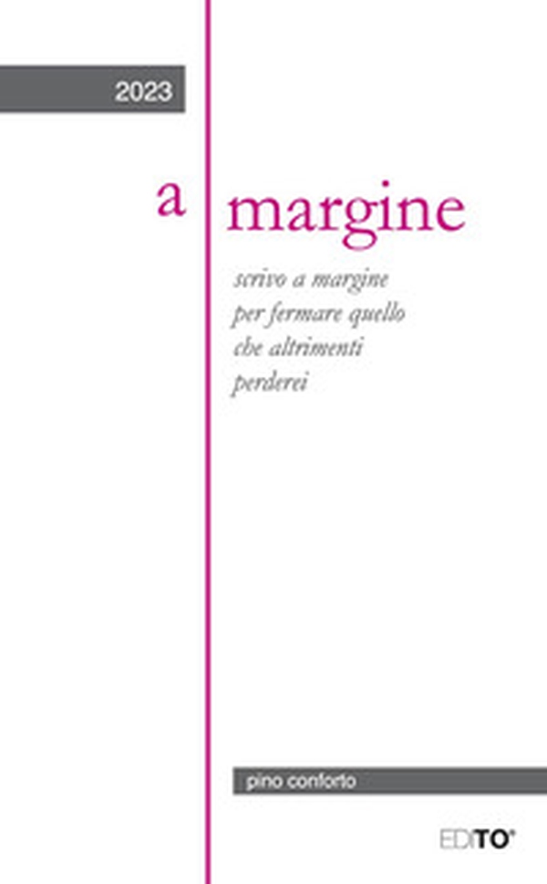 A margine. Scrivo a margine per fermare quello che altrimenti perderei - Librerie.coop