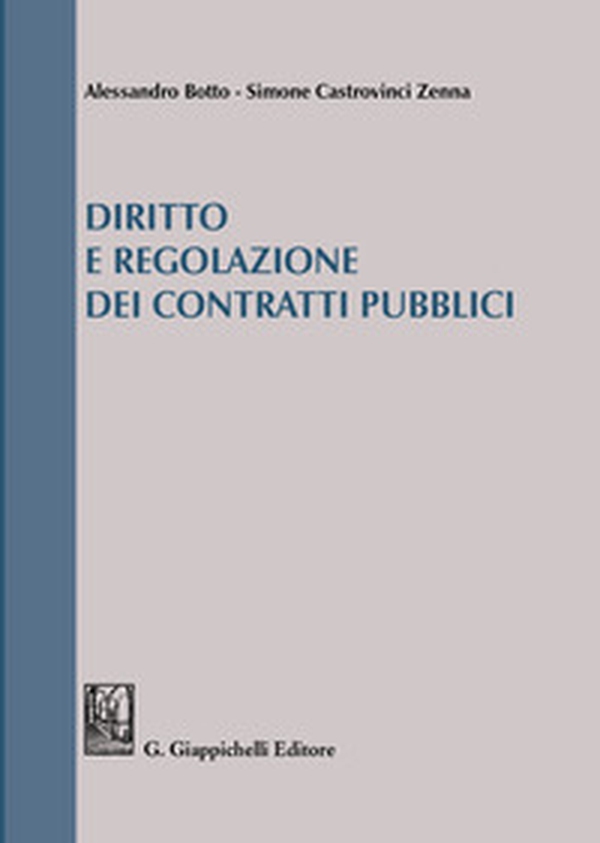 Diritto e regolazione dei contratti pubblici - Librerie.coop Diritto e regolazione dei contratti pubblici - Librerie.coop