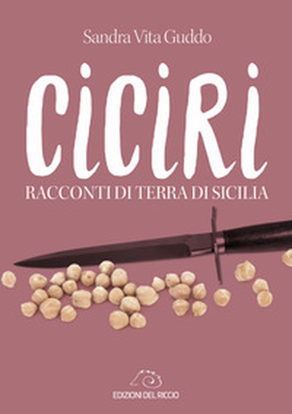 Ciciri. Racconti di terra di Sicilia - Librerie.coop Ciciri. Racconti di terra di Sicilia - Librerie.coop