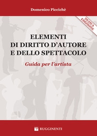 Elementi di diritto d'autore e dello spettacolo. Guida per l'artista - Librerie.coop