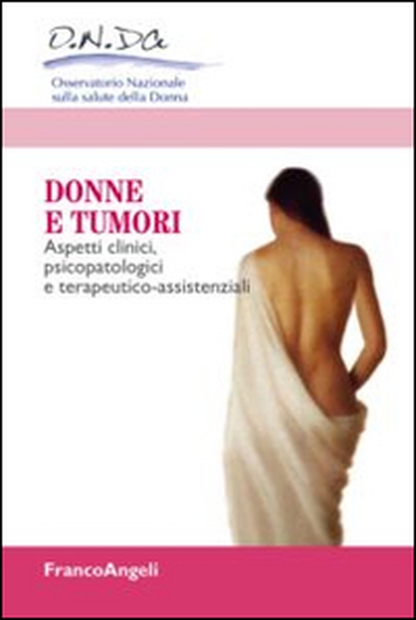 Donne e tumori. Aspetti clinici, psicopatologici e terapeutico-assistenziali - Librerie.coop Donne e tumori. Aspetti clinici, psicopatologici e terapeutico-assistenziali - Librerie.coop