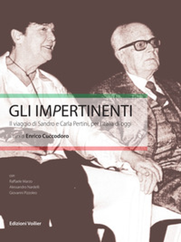 Gli impertinenti. Il viaggio di Sandro e Carla Pertini, per l'Italia di oggi - Librerie.coop Gli impertinenti. Il viaggio di Sandro e Carla Pertini, per l'Italia di oggi - Librerie.coop
