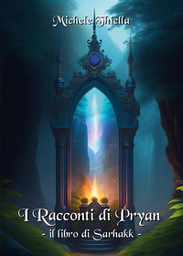 I racconti di Pryan. Il libro di Sarhakk - Librerie.coop I racconti di Pryan. Il libro di Sarhakk - Librerie.coop