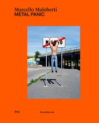 Marcello Maloberti. Metal panic. Ediz. italiana e inglese - Librerie.coop