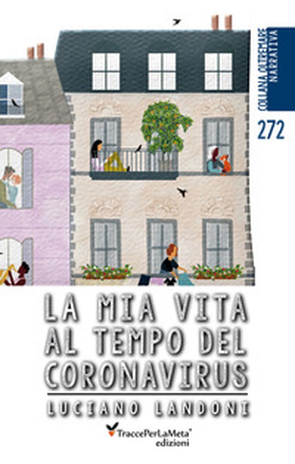 La mia vita al tempo del coronavirus - Librerie.coop La mia vita al tempo del coronavirus - Librerie.coop