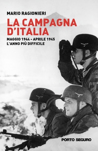 La campagna d'Italia. Maggio 1944-aprile 1945. L'anno più difficile - Librerie.coop