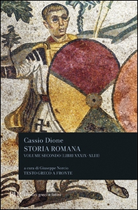 Storia romana. Testo greco a fronte - Vol. 2 - Librerie.coop