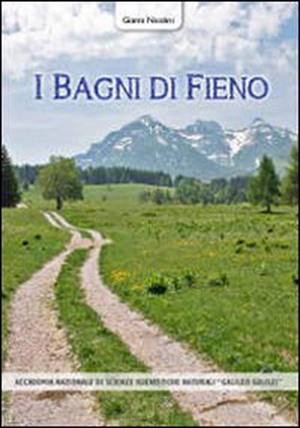 I bagni di fieno. Storia del benessere curativo a Garniga Terme e nel territorio del Trentino-Alto Adige - Librerie.coop I bagni di fieno. Storia del benessere curativo a Garniga Terme e nel territorio del Trentino-Alto Adige - Librerie.coop
