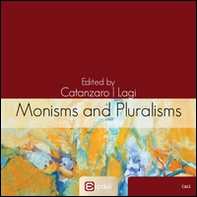 Monisms and pluralisms in the history of political thought - Librerie.coop