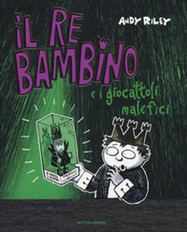 Il re bambino e i giocattoli malefici - Librerie.coop Il re bambino e i giocattoli malefici - Librerie.coop