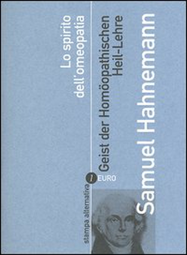 Lo spirito dell'omeopatia-Geist der Homöopathischen Heil-Lehre - Librerie.coop Lo spirito dell'omeopatia-Geist der Homöopathischen Heil-Lehre - Librerie.coop