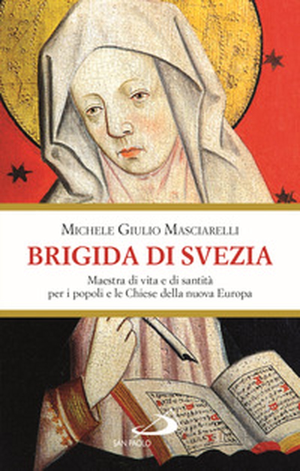 Brigida di Svezia. Maestra di vita e di santità per i popoli e le Chiese della nuova Europa - Librerie.coop Brigida di Svezia. Maestra di vita e di santità per i popoli e le Chiese della nuova Europa - Librerie.coop