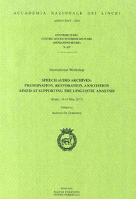 Speech audio archives: presentation, restoration, annotation aimed at supporting the linguistic analysis - Librerie.coop
