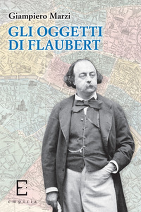 Gli oggetti di Flaubert - Librerie.coop Gli oggetti di Flaubert - Librerie.coop