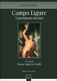 Campo Ligure. Il patrimonio artistico - Librerie.coop