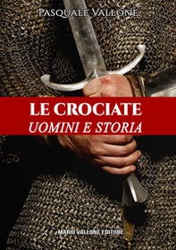 Le crociate. Uomini e storia - Librerie.coop