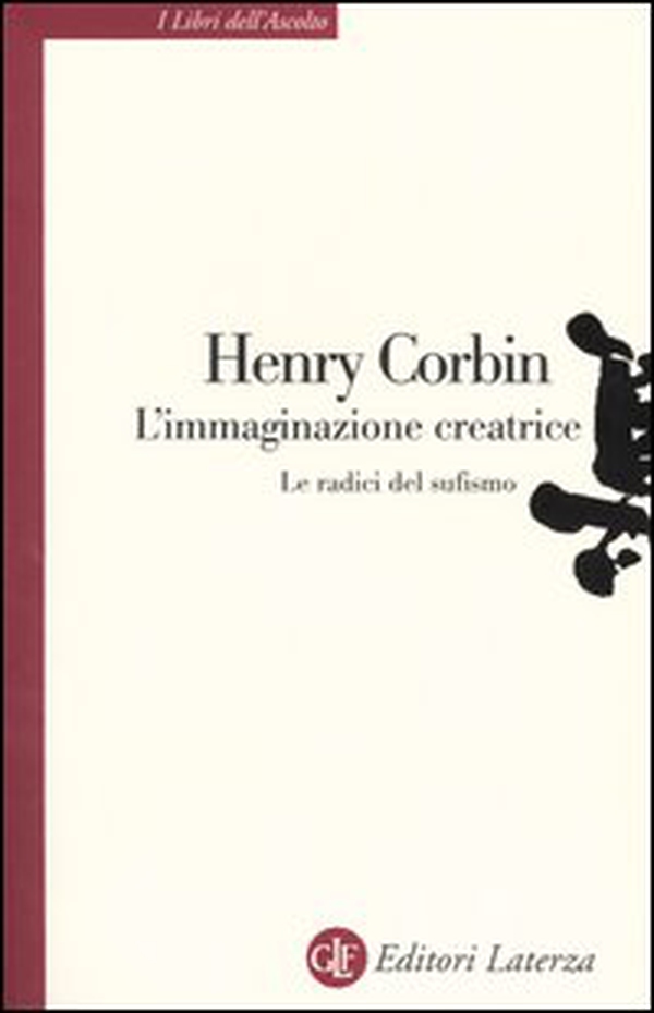 L'immaginazione creatrice. Le radici del sufismo - Librerie.coop