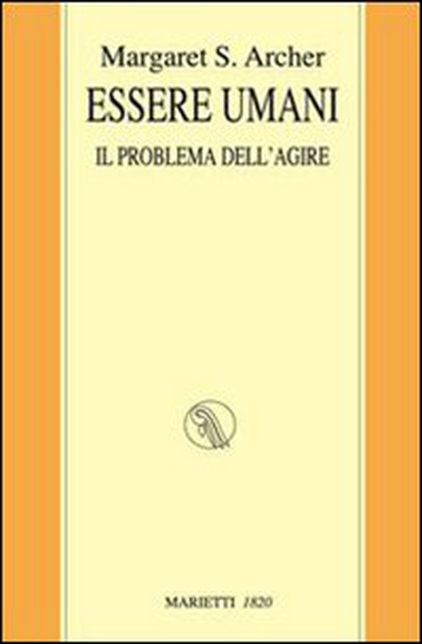 Essere umani. Il problema dell'agire - Librerie.coop Essere umani. Il problema dell'agire - Librerie.coop