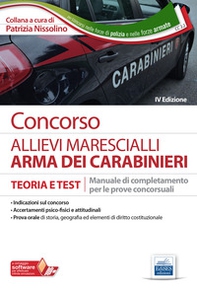 Concorso allievi marescialli arma dei carabinieri. Teoria e test. Manuale di completamento per le prove concorsuali - Librerie.coop