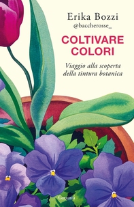 Coltivare colori - Librerie.coop