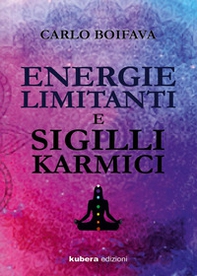 Energie limitanti e sigilli karmici - Librerie.coop