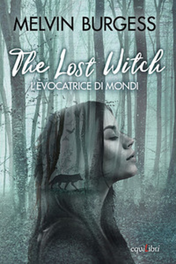 The Lost Witch. L'evocatrice di mondi - Librerie.coop The Lost Witch. L'evocatrice di mondi - Librerie.coop