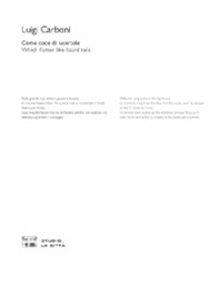 Luigi Carboni. Come code di lucertola-Which flutter like lizard tails. Ediz. italiana e inglese - Librerie.coop