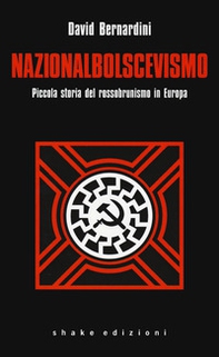 Nazionalbolscevismo. Piccola storia del rossobrunismo in Europa - Librerie.coop