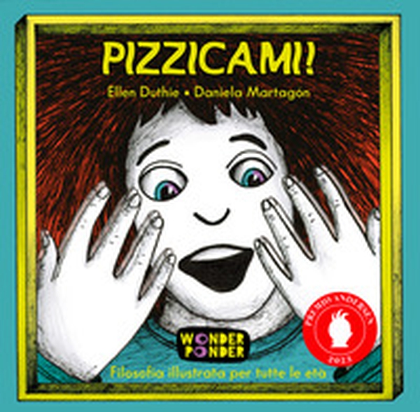 Pizzicami! Apri guarda pensa - Librerie.coop Pizzicami! Apri guarda pensa - Librerie.coop