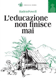 L'educazione non finisce mai. Pensieri per gli adulti - Librerie.coop L'educazione non finisce mai. Pensieri per gli adulti - Librerie.coop