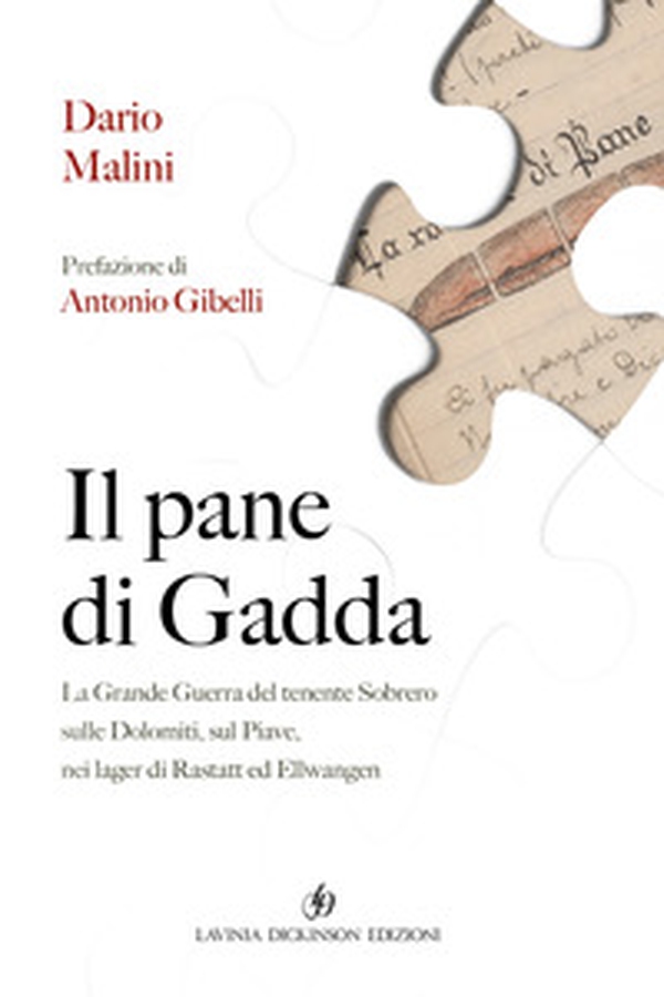 Il pane di Gadda. La grande guerra del tenente Sobrero sulle Dolomiti, sul Piave, nei lager di Rastatt ed Ellwangen - Librerie.coop Il pane di Gadda. La grande guerra del tenente Sobrero sulle Dolomiti, sul Piave, nei lager di Rastatt ed Ellwangen - Librerie.coop